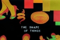 The shape of things